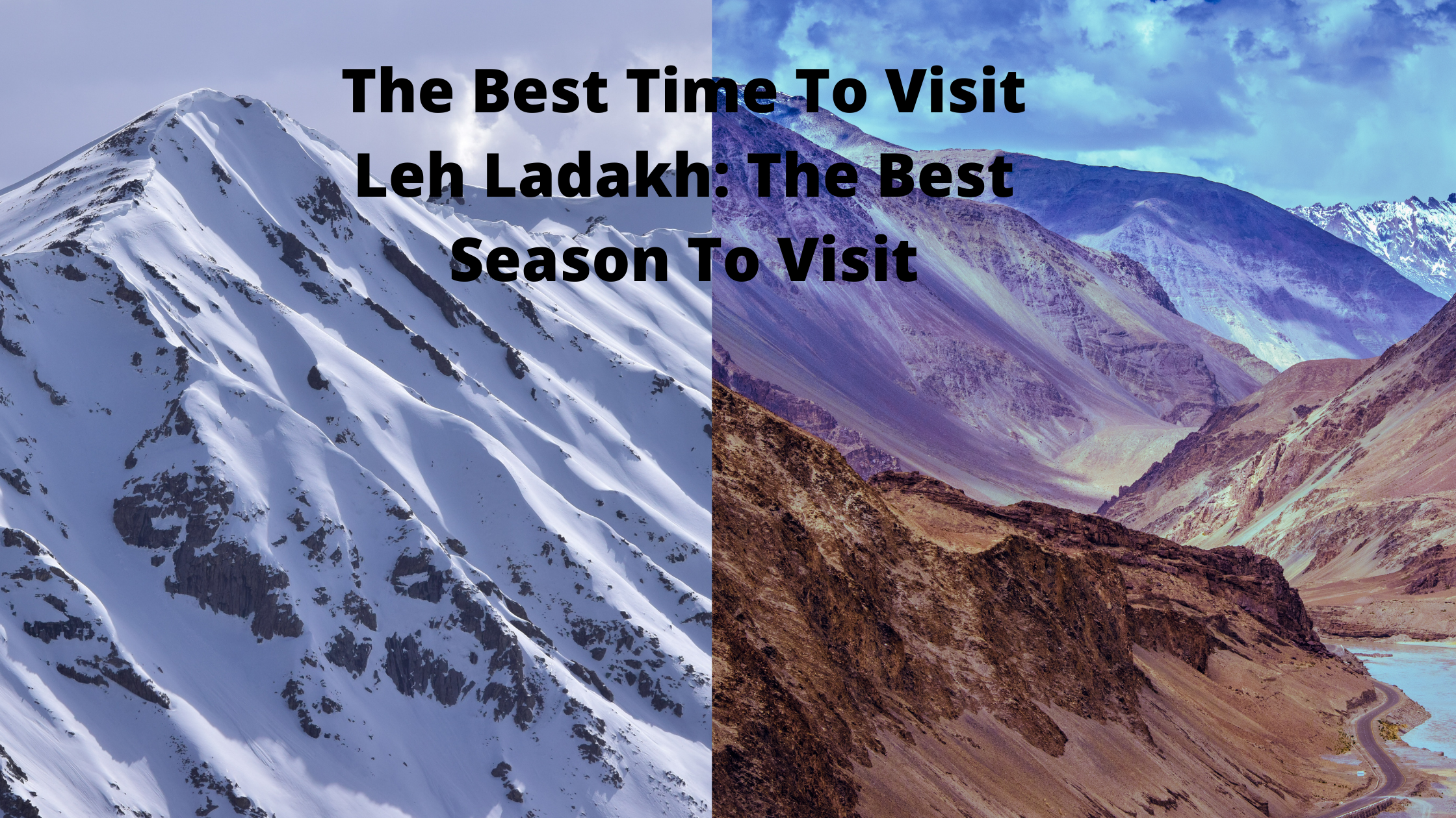 The Best Time To Visit Leh Ladakh: The Best Season To Visit
