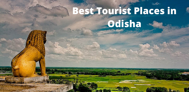 5 Best Tourist Places in Odisha: That Will Make You Fall In Love With The State