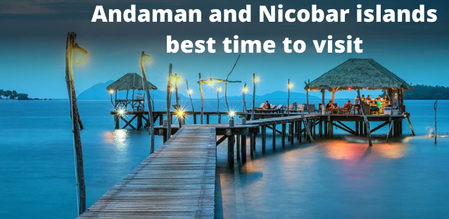 Andaman and Nicobar islands best time to visit