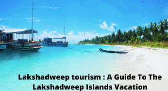 Lakshadweep tourism : A Guide To The Lakshadweep Islands Vacation