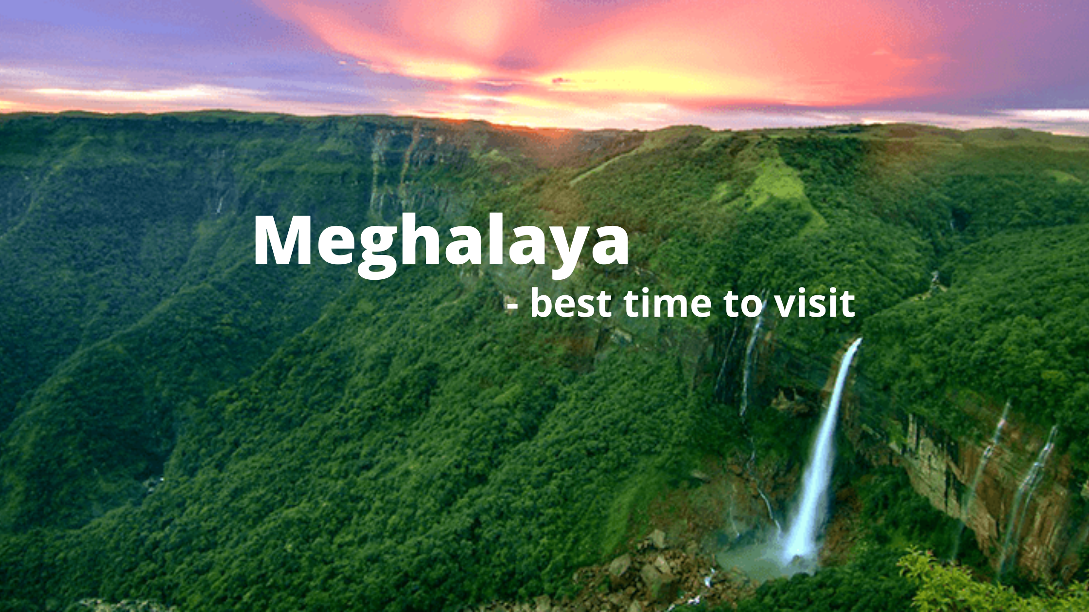 When Is The Best Time To Visit Meghalaya: A Definitive Guide 4 you