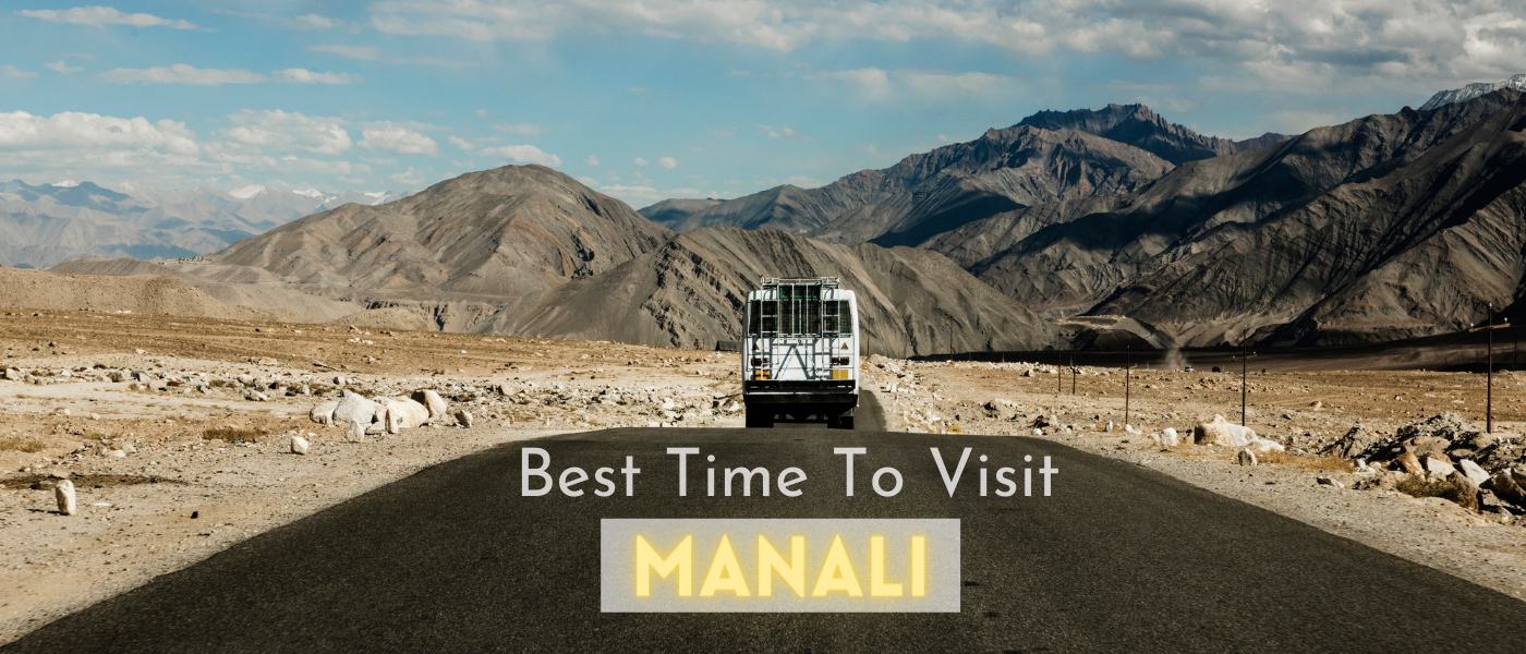 Best Time To Visit manali