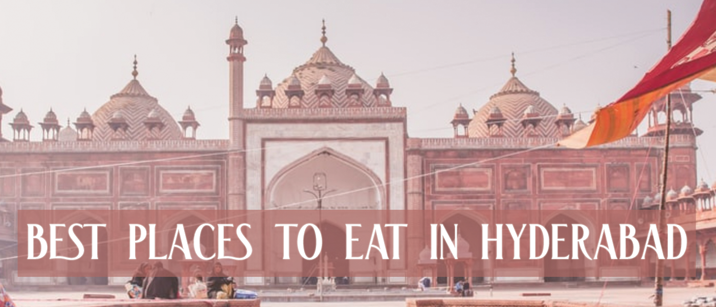 Best Places To Eat in Hyderabad