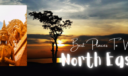 Best Places To Visit In North East