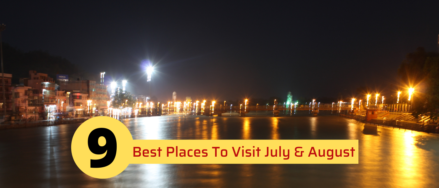 Best Places To Visit July August in India