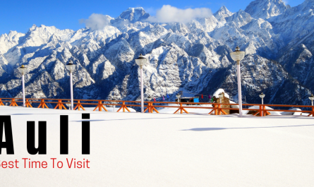 Best Time To Visit Auli