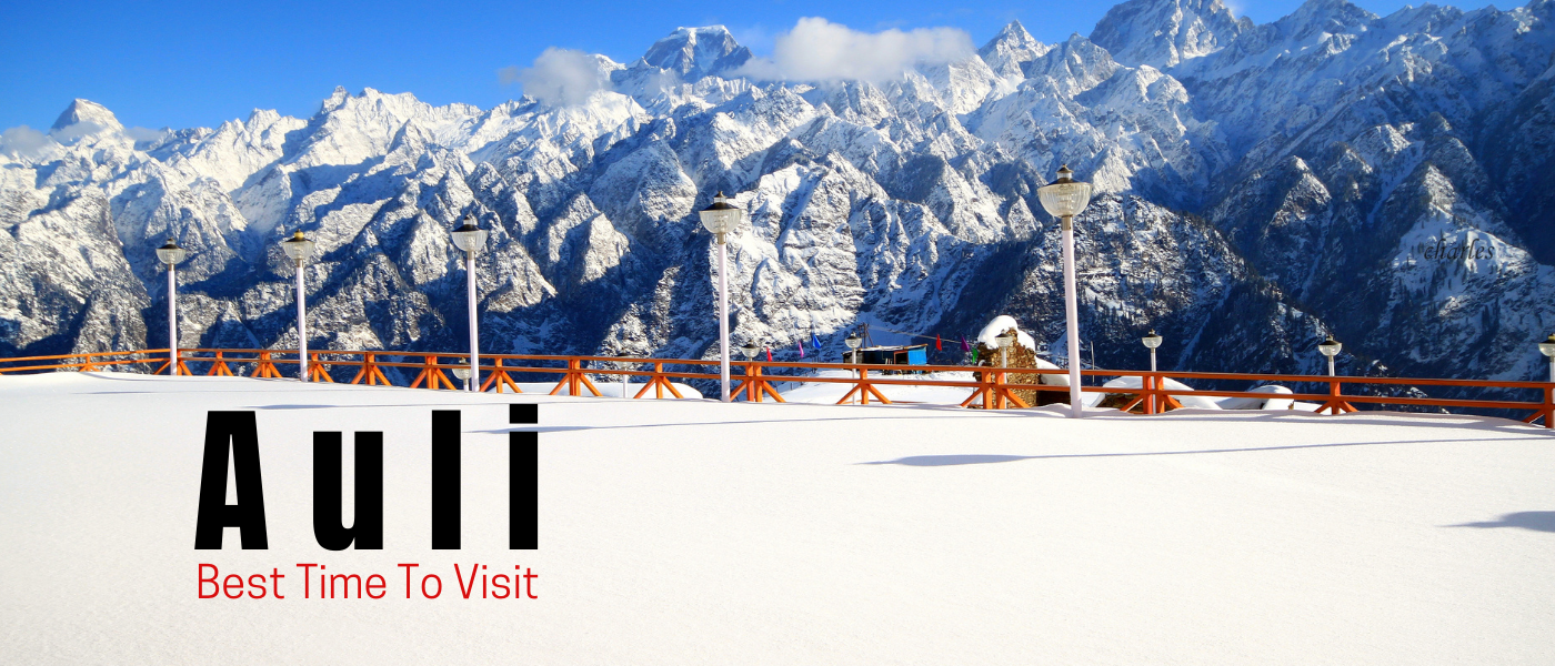 Best Time To Visit Auli
