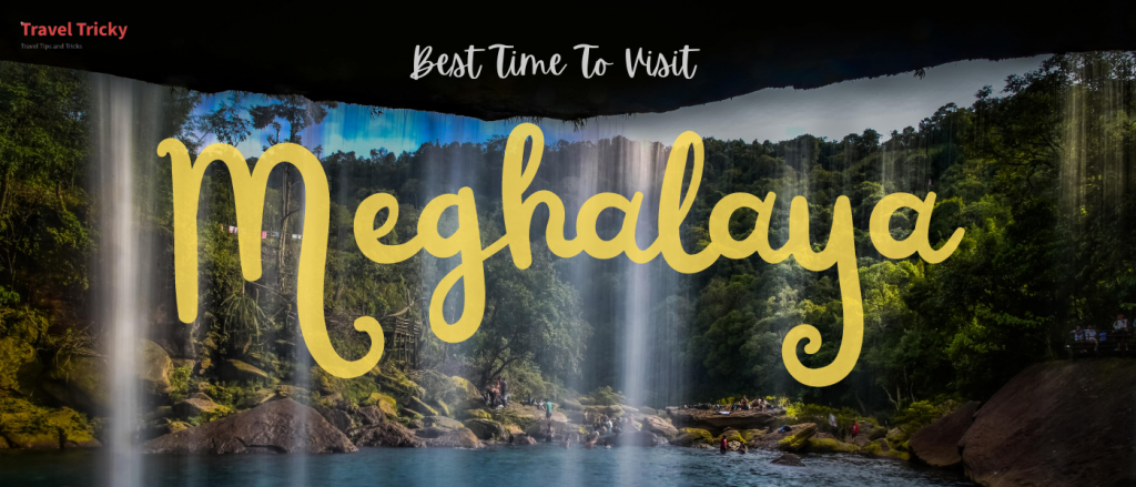 Best Time To Visit Meghalaya Shillong Peak Travel Tricky