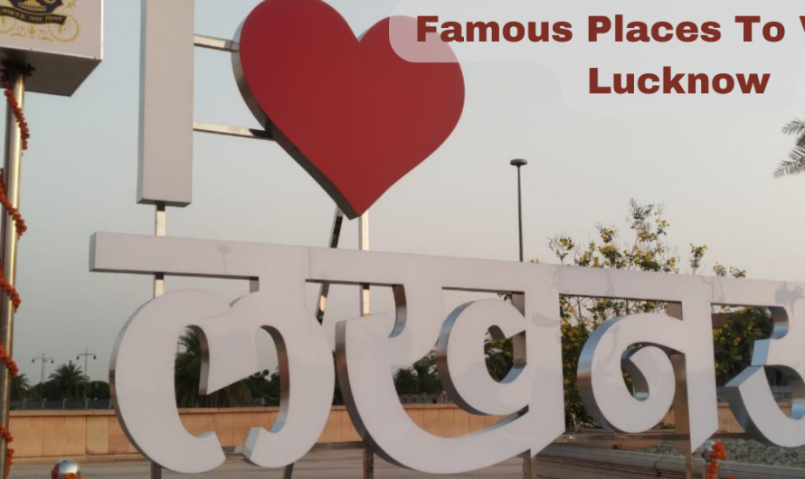 Famous Places To Visit In Lucknow