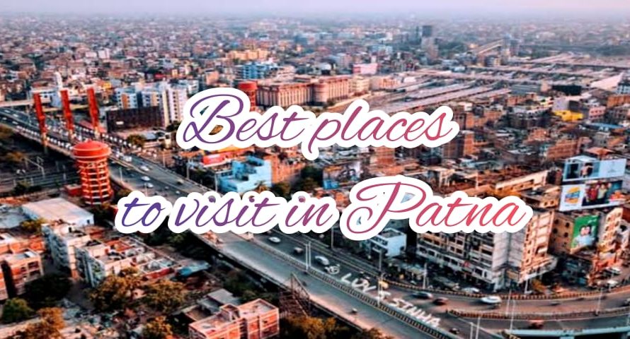 Best places to visit in patna
