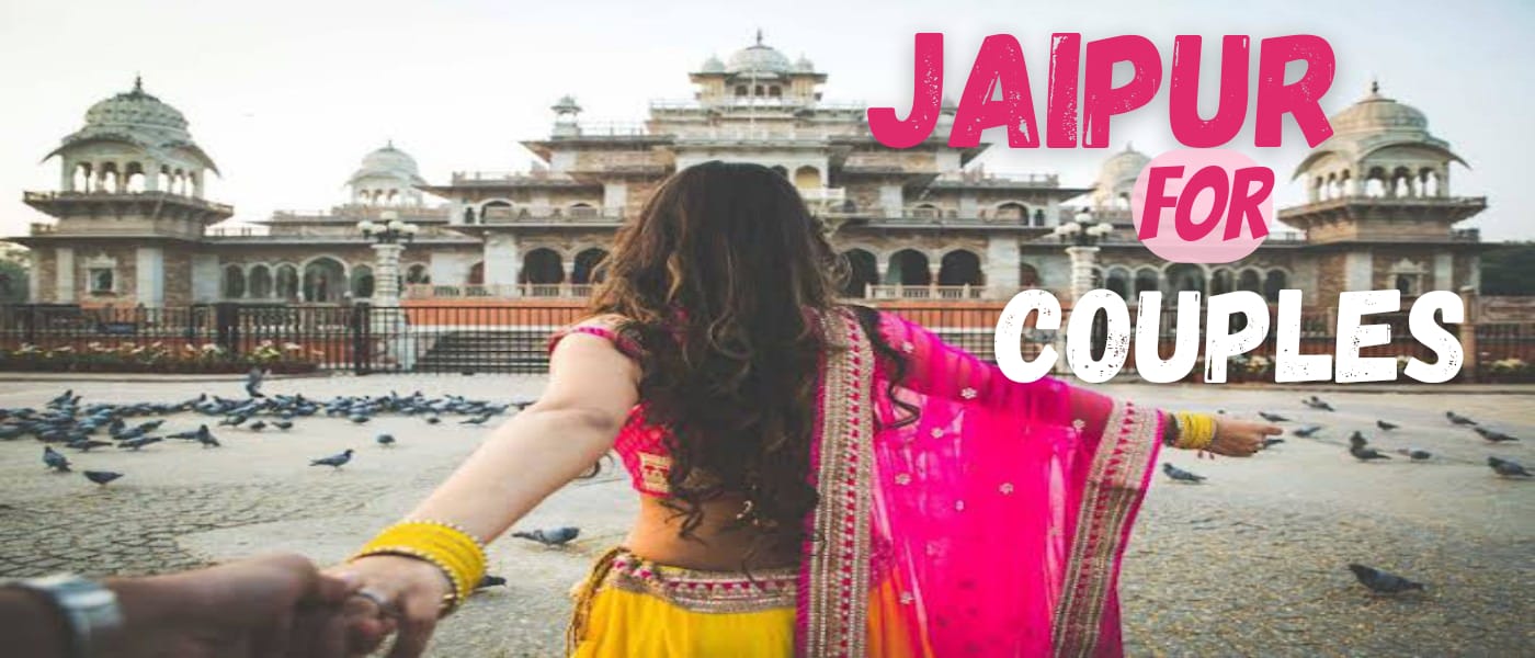 best places to visit in jaipur for couples