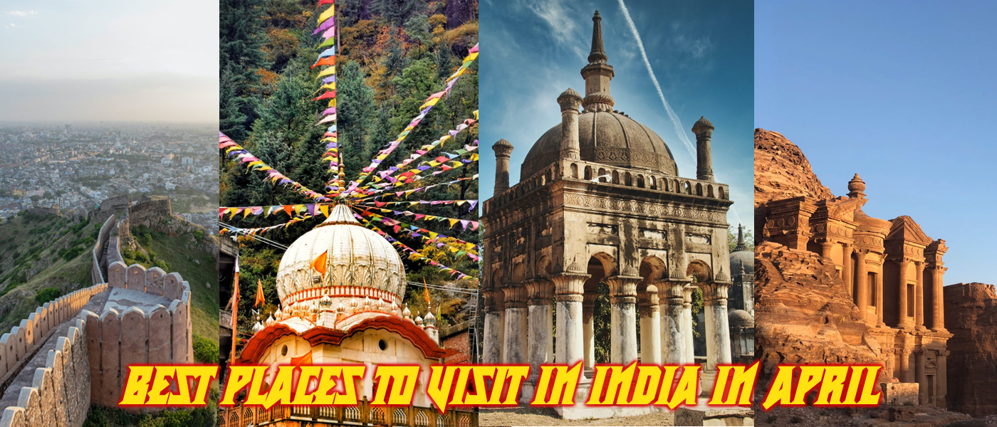 Best Places To Visit in India in April