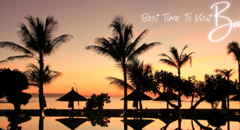 Know About Best Time To Visit Bali