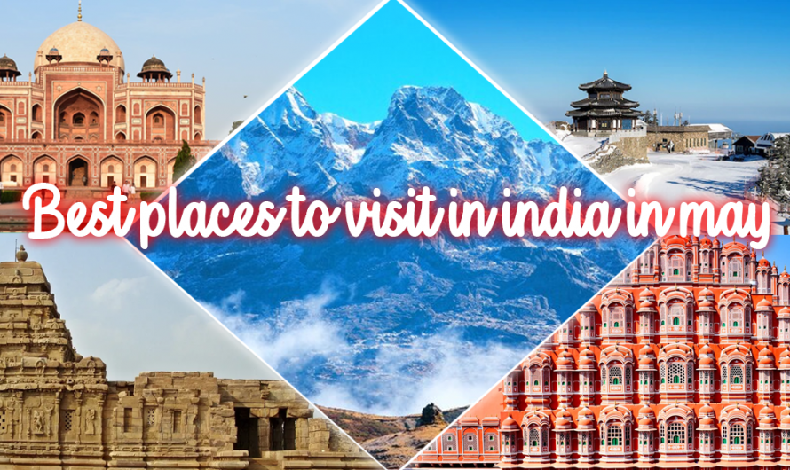 Best Places To Visit in India in May
