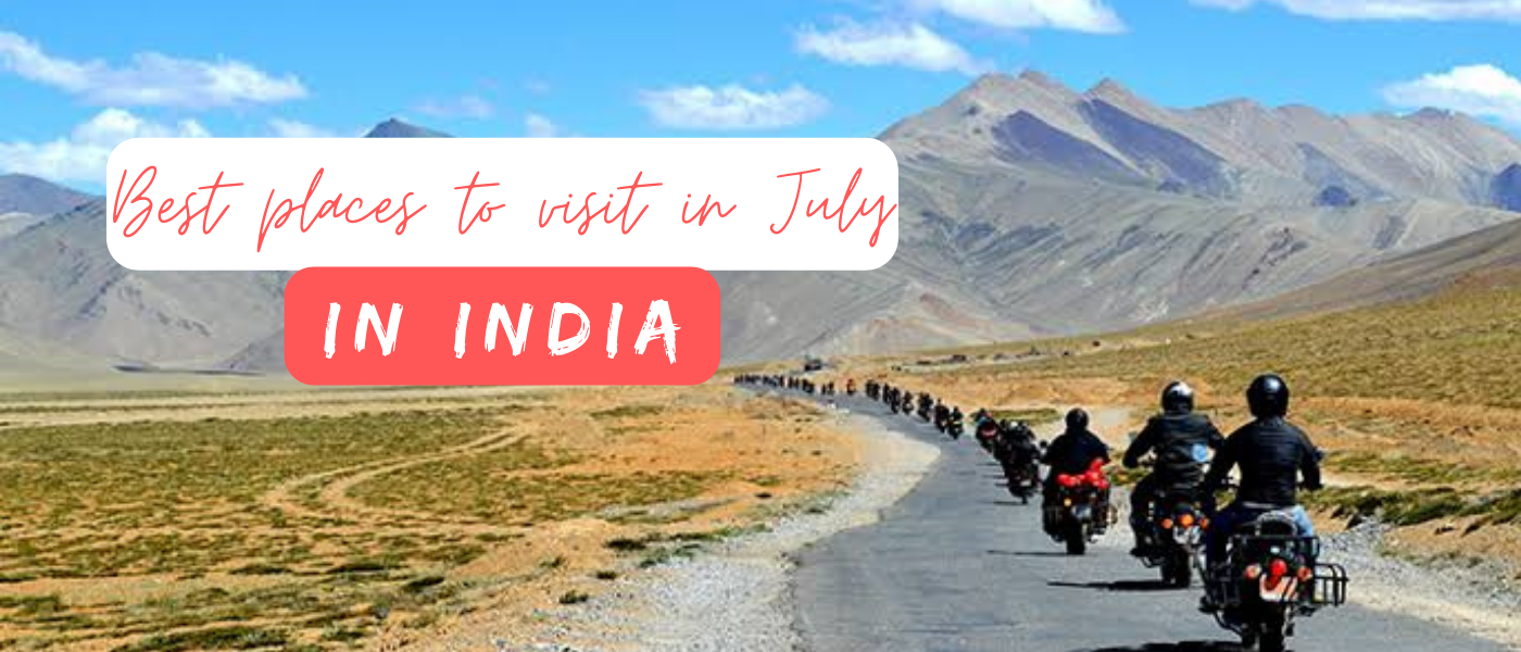 Best Places In India To Visit In July