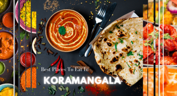 Best Places To Eat in Koramangala