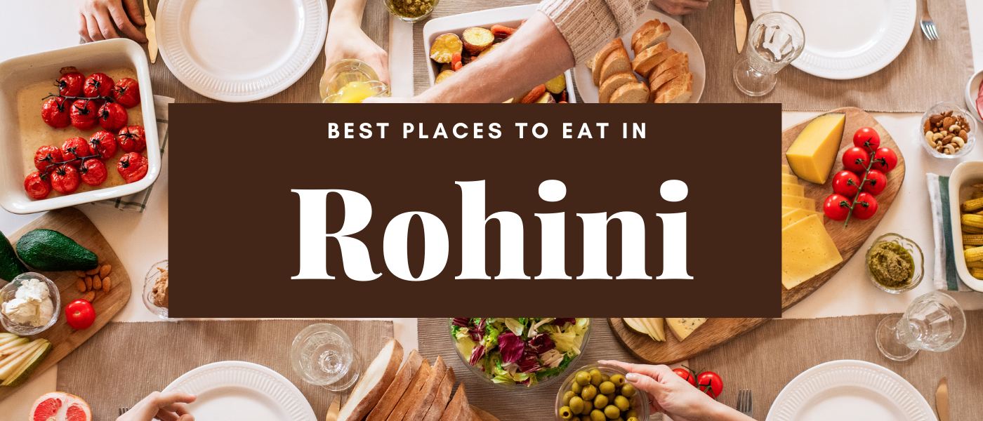 Best Places to eat in Rohini