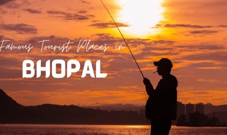 Famous Tourist Places in Bhopal