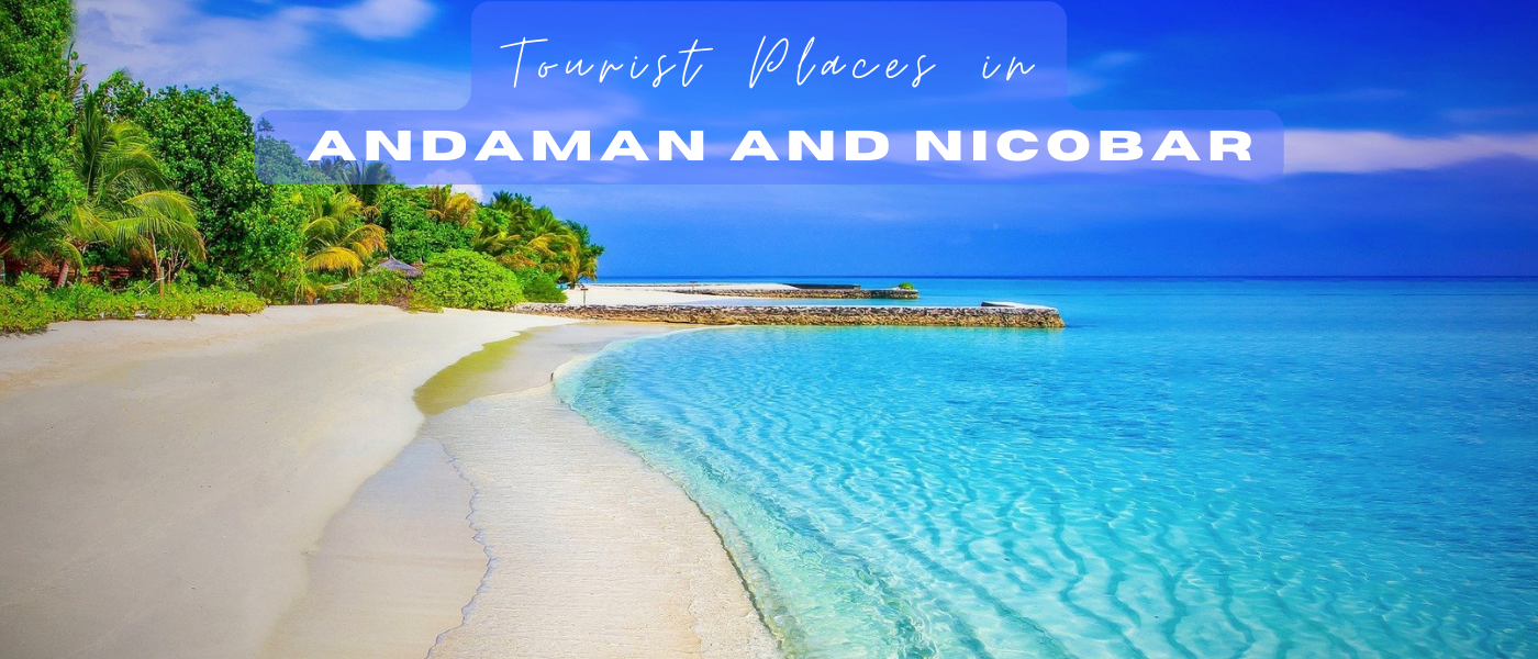 Tourist Places in Andaman and Nicobar