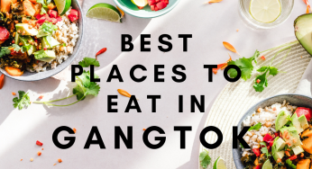 Best Places To Eat in Gangtok