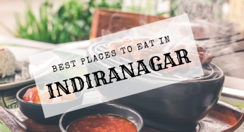 Best Places To Eat in Indiranagar