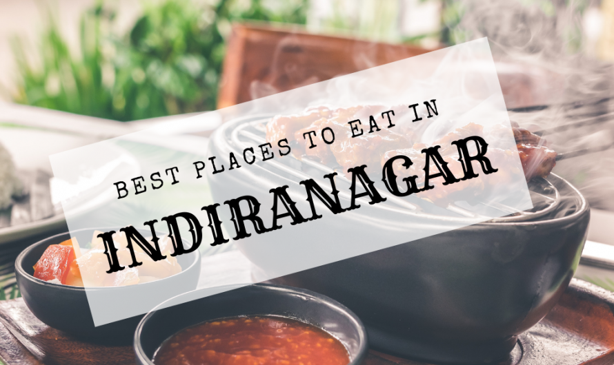 Best Places To Eat in Indiranagar