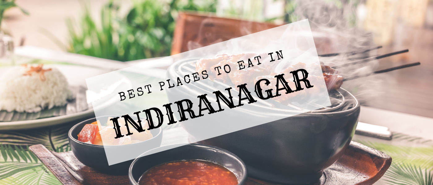 best places to eat in indiranagar
