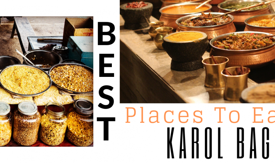 Best Places To Eat In Karol Bagh