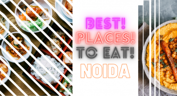 Best Places To Eat in Noida