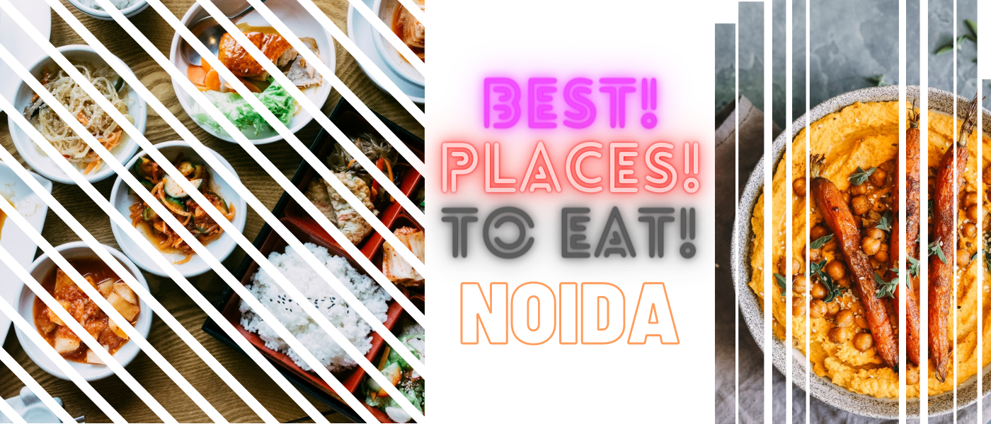 best places to eat in noida
