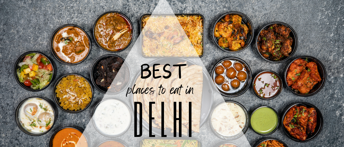 Cheap and Best Places To Eat in Delhi