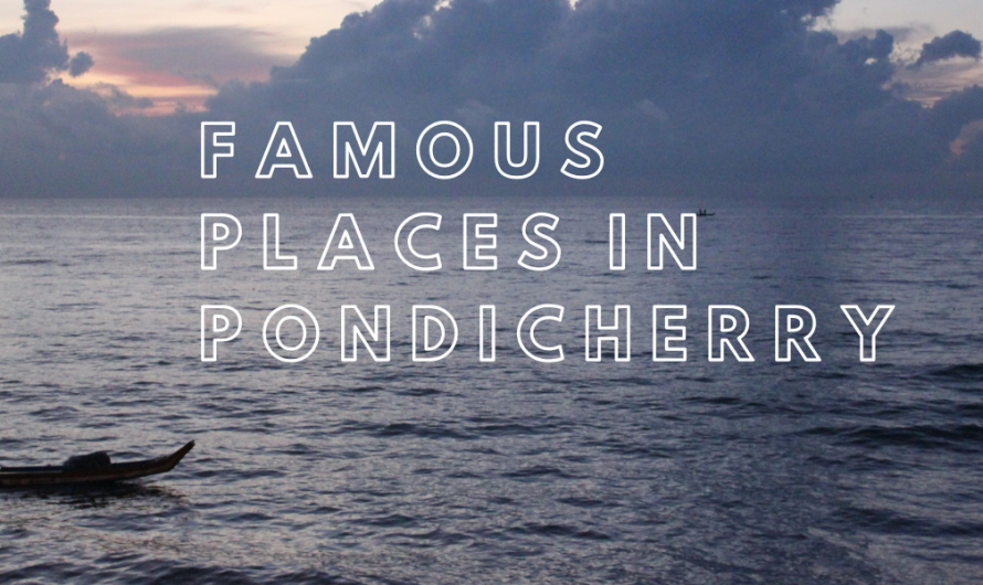 Famous Places In Pondicherry