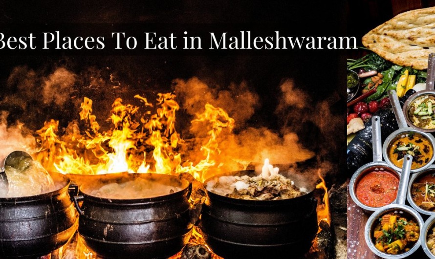 Best Places To Eat in Malleshwaram