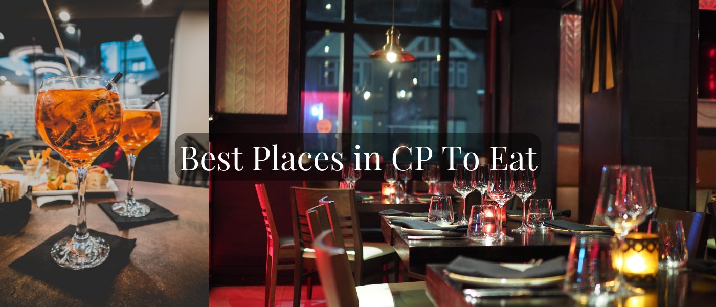 Best Places in CP To Eat