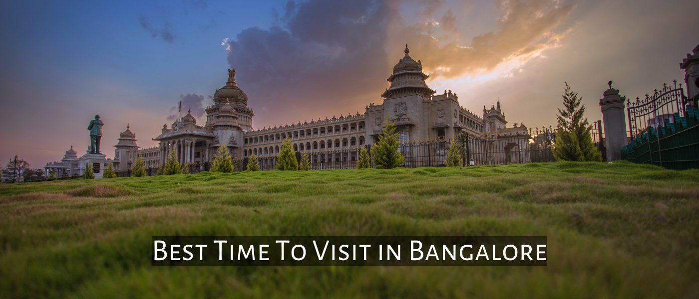 Best Time To Visit in Bangalore