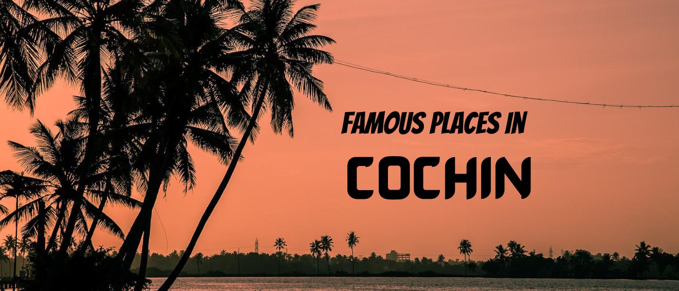 Famous Places in Cochin