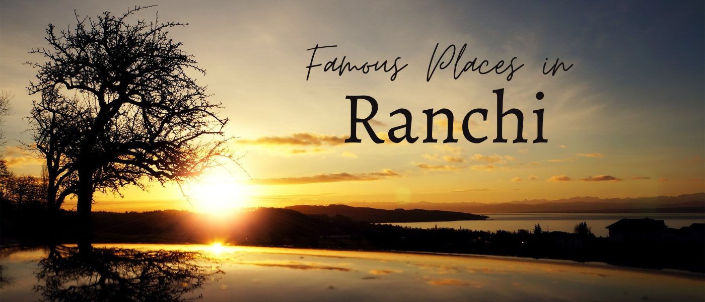 Famous Places in Ranchi