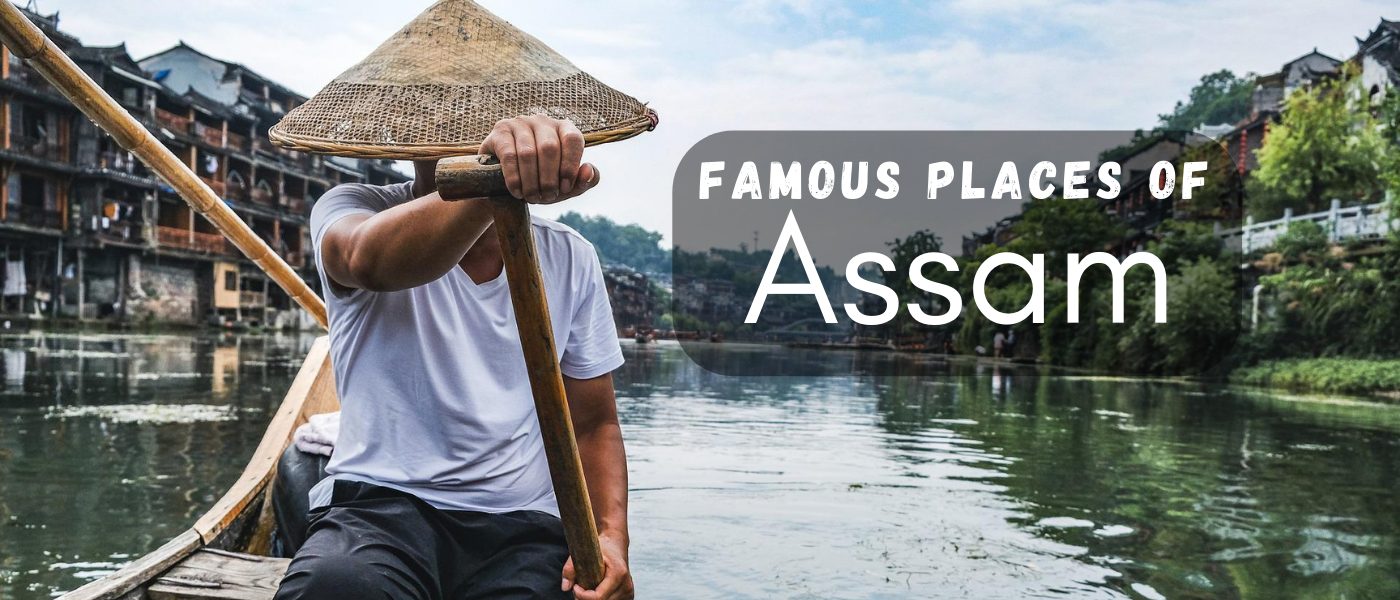 Famous Places of Assam