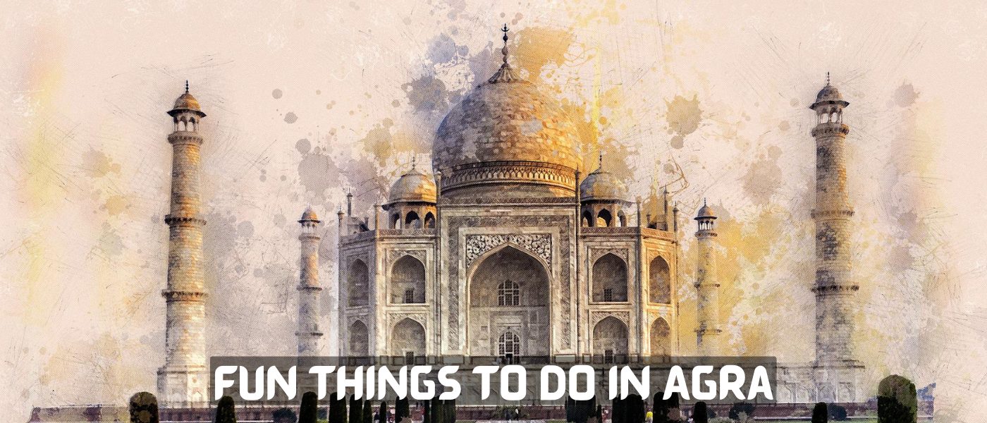 Fun Things To Do in Agra