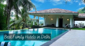 Best Family Hotels in Delhi