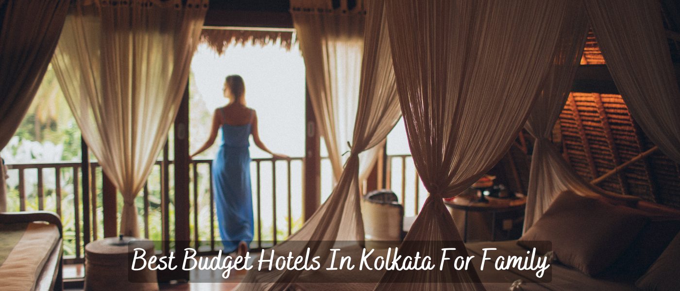 Best Budget Hotels In Kolkata For Family
