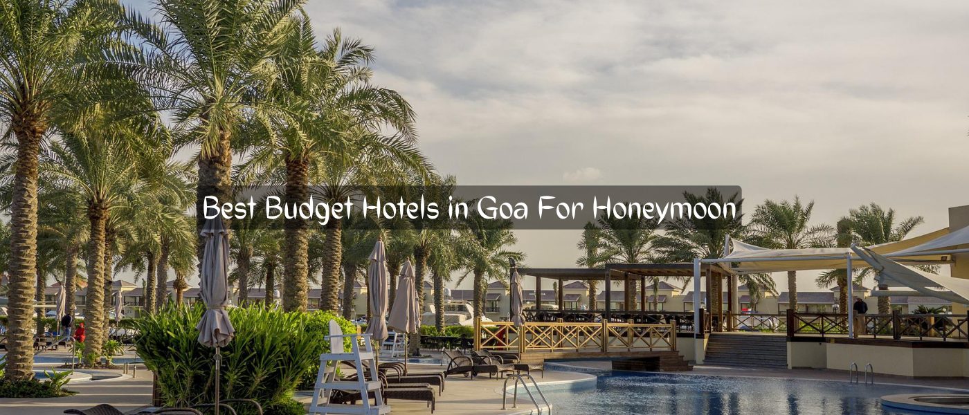 Best Budget Hotels in Goa For Honeymoon