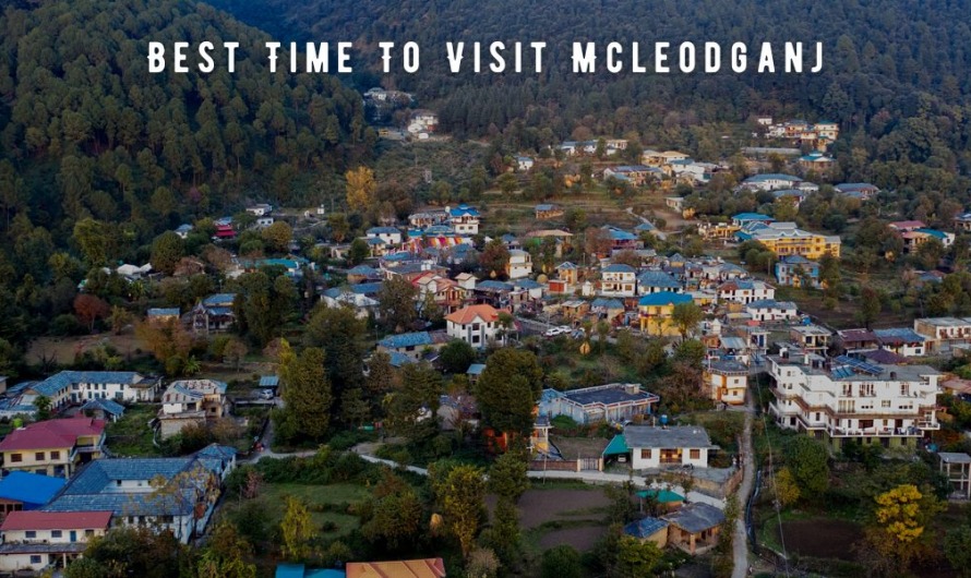 Best Time To Visit Mcleodganj