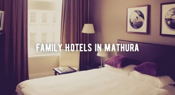 Family Hotels in Mathura