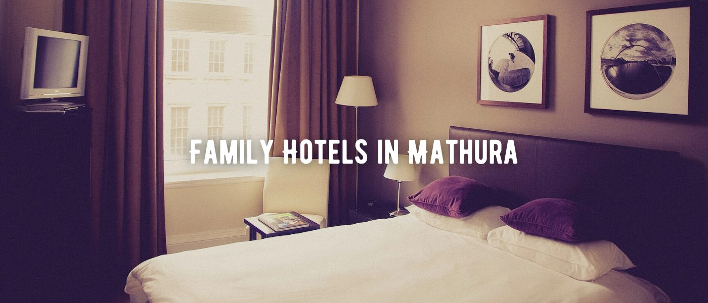 Family Hotels in Mathura