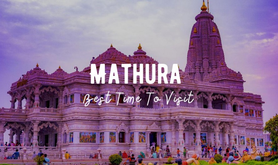 Best Time To Visit Mathura