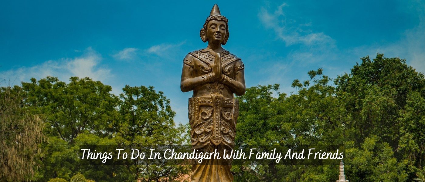 Things To Do In Chandigarh With Family And Friends