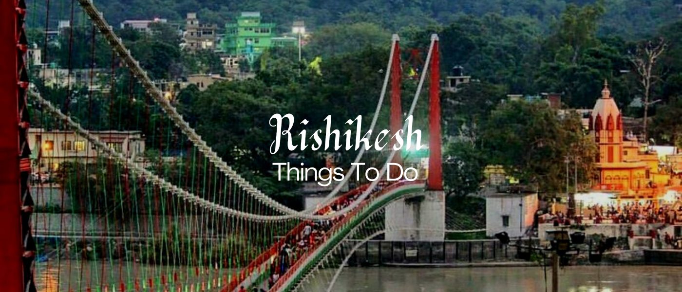 Things To Do in Rishikesh