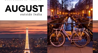 9 Best Places to Visit in August outside India 2022