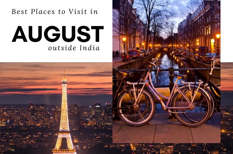 9 Best Places to Visit in August outside India 2022